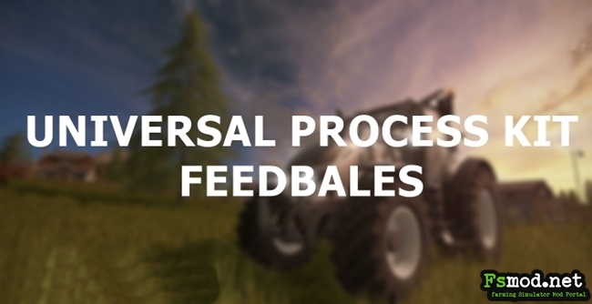 FS17 – Universal Process Kit and Feedbales Pack V1
