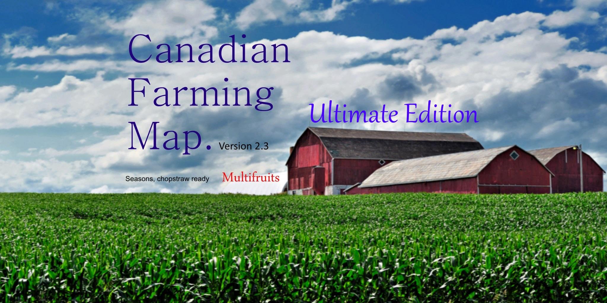 FS17 - Canadian Farming Map Ultimate Edition V2.3