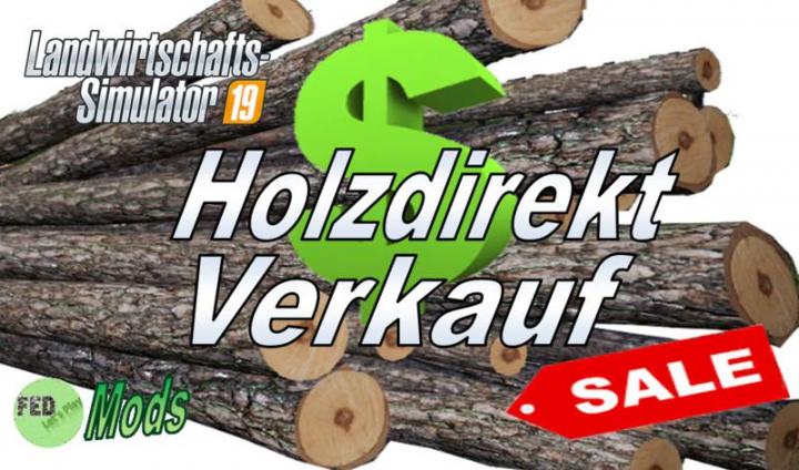FS19 - Wood Directly Sale V2.0