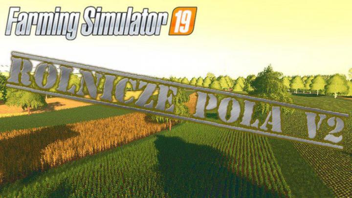 FS19 - Rolnicze Pola Map V2.0